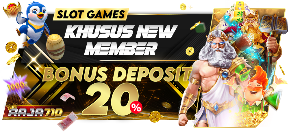 Bonus New Member 20% Raja710